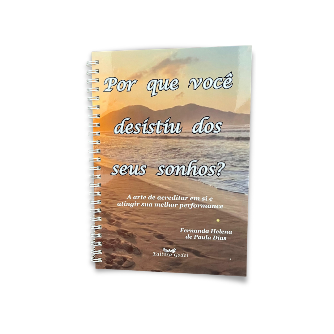 Por Que Você Desistiu dos Seus Sonhos - Fernanda Helena de Paula Dias